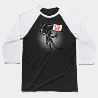 Kill me Baseball T-Shirt